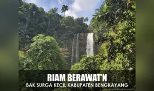 Riam Berawan Surga Kecil Di Kabupaten Bengkayang Yang Eksotis